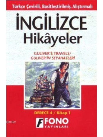 Türkçe Çevirili, Basitleştirilmiş, Alıştırmalı İngilizce Hikayeler| Güliverin Seyahatları; Derece 4 / Kitap 1